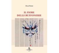 Il fiore delle buffonerie - Dazai Osamu
