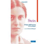 Il fiore dell'essere. Scritti pedagogici - Stein Edith