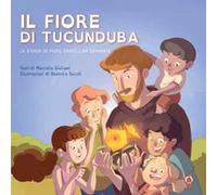 Libri Marcella Giuliani - Il Fiore Di Tucunduba. La Storia Di Padre Daniele Da S