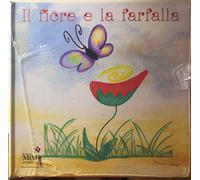 Il fiore e la farfalla. Con CD Audio
