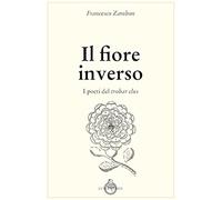 Il fiore inverso. I poeti del trobar clus