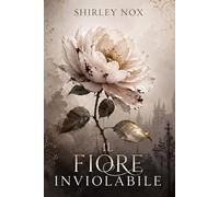 IL FIORE INVIOLABILE: Nuova Edizione