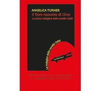 Il fiore nascosto di Circe. La prima indagine delle sorelle Calisi