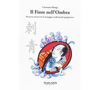 Il fiore nell'ombra. Percorsi attraverso il tatuaggio tradizionale giapponese