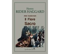 Il fiore sacro. Allan Quatermain - [Landscape Books]