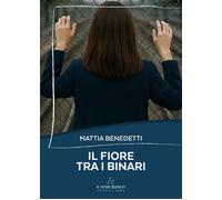 Il fiore tra i binari - Benedetti Mattia