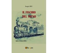 Il fischio del treno di Seu Sergio, 2019, Youcanprint