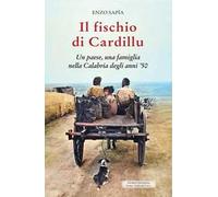 Il fischio di Cardillu. Un paese, una famiglia nella Calabria degli anni '50