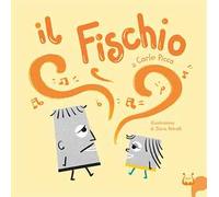 Il fischio. Ediz. illustrata