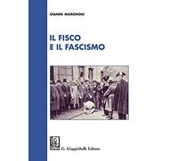 Il fisco e il fascismo - Marongiu Gianni