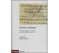 Il fisico sublime. Amedeo Avogadro e la cultura scientifica del primo Ottocento