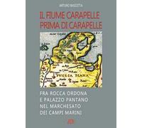 Il fiume Carapelle prima di Carapelle: fra Rocca Ordona e Palazzo Pantano nel Marchesato dei Campi Marini