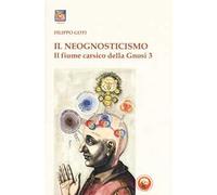 Il fiume carsico della Gnosi. Vol. 3: Il neognosticismo