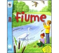 Il fiume. Con adesivi. Ediz. illustrata