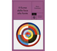 Libri Piero Scanziani - Il Fiume Dalla Foce Alla Fonte