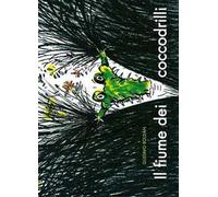 Il fiume dei coccodrilli. Ediz. a colori