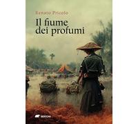 Pricolo Renato – Il fiume dei profumi