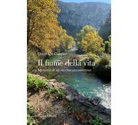 Il fiume della vita. Memorie di un vecchio sessantottino - De Gaspari Oscar