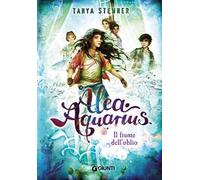 Il fiume dell'oblio. Alea Aquarius. Vol. 6