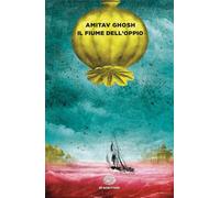 IL FIUME DELL'OPPIO - GHOSH AMITAV - Einaudi