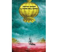 Il fiume dell'oppio - Ghosh Amitav