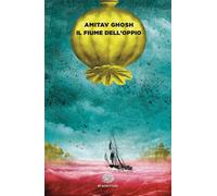 Il fiume dell'oppio [Paperback] [Mar 11, 2025] Ghosh, Amitav; Nadotti, Anna and