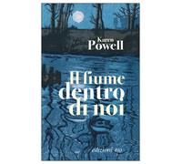 Il fiume dentro di noi