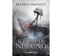 Il fiume di nessuno - Simonetti Beatrice