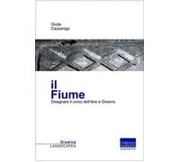 Il fiume. Disegnare il corso dell'Aire a Ginevra