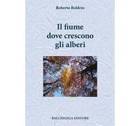 Il fiume dove crescono gli alberi