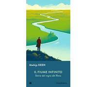 IL FIUME INFINITO. STORIE DAL REGNO DEL RENO - DEEN MATHIJS - IPERBOREA
