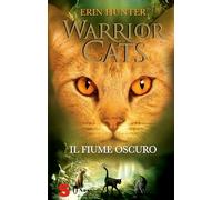 Il fiume oscuro. Warrior cats. Storie di gatti guerrieri | Serie 3 Il potere dei tre