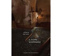 Il fiume scomparso [Paperback] [Jul 17, 2025] Del Tufo, Vittorio