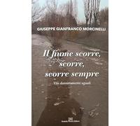 Il fiume scorre, scorre sempre. Vite dannatamente uguali