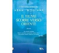 Il fiume scorre verso Oriente