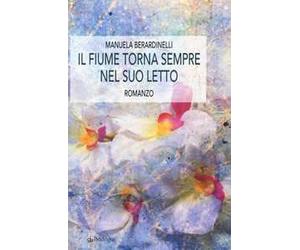 Il fiume torna sempre nel tuo letto