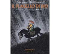 Il flagello di Dio. Un'avventura rocambolesca di Attila l'unno