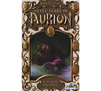 Il flauto dei venti. Nelle terre di Aurion (Vol. 4)