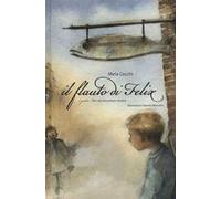 Il flauto di Felix. Ediz. a colori. Con CD-Audio
