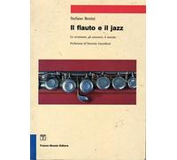 Il flauto e il jazz. Lo strumento, gli esecutori, il metodo
