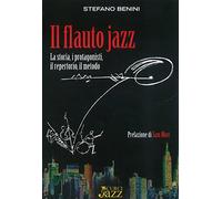 Il flauto jazz. La storia, i protagonisti, il repertorio, il metodo