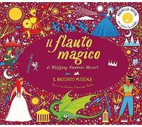 Libri Katy Flint - Il Flauto Magico Di Wolfgang Amadeus Mozart. Il Racconto Musi