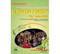 Il flauto magico. Die Zauberflöte. Un percorso di sensibilizzazione e avvicinamento all'opera. Con CD Audio