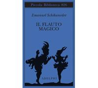 Il flauto magico. Ediz. italiana e tedesca - 2025 - Adelphi