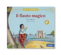Il flauto magico. Ediz. illustrata