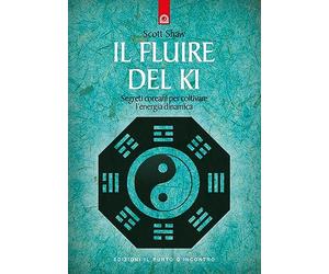 Il fluire del ki. Segreti coreani per coltivare l'energia dinamica