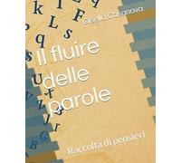 Il fluire delle parole: Raccolta di pensieri