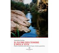 Il fluire dell'essere e della vita. Platone, la potenza della natura Dynamis e la fisica quantistica