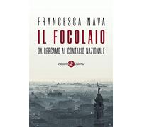Il focolaio. Da Bergamo al contagio nazionale
