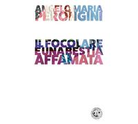 Il focolare è una bestia affamata